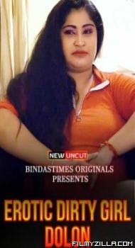 Erotic Dirty Girl Dolon 2022 BindasTimes Original Hindi Web Series